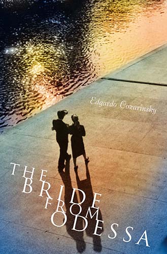 The Bride From Odessa by Edgardo Cozarinsky